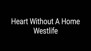 Westlife - Heart Without A Home