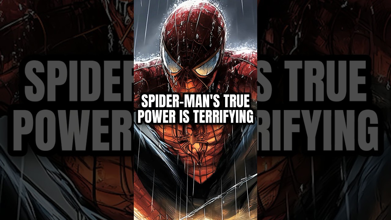 Spider-Man’s True Power Is Scary