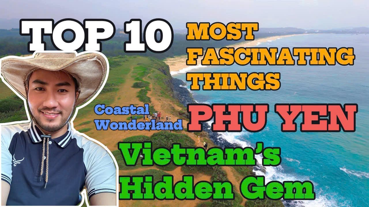 TOP 10 MOST FASCINATING THINGS TO DO IN PHU YEN – THE HIDDEN GEM OF CENTRAL VIETNAM