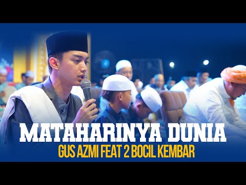 MATAHARINYA DUNIA GUS AZMI FEAT 2 BOCIL KEMBAR | SYUBBANUL MUSLIMIN