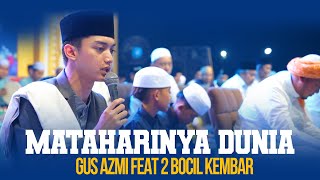 Download lagu MATAHARINYA DUNIA GUS AZMI FEAT 2 BOCIL KEMBAR | SYUBBANUL MUSLIMIN mp3