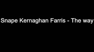 Snape Kernaghan Farris - The way