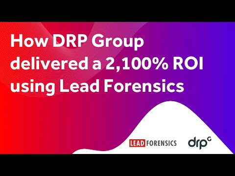 How DRP Group delivered a 2,100% ROI using Lead Forensics