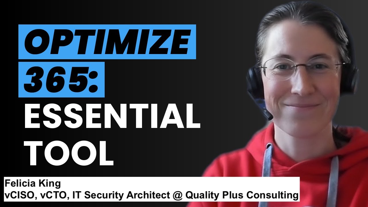 Felicia King, vCISO @ Quality Plus Consulting, on Optimize365