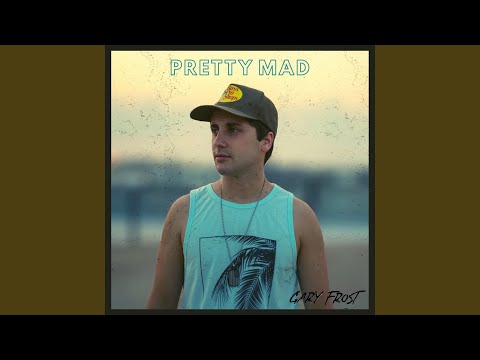 Pretty Mad - Gary Frost