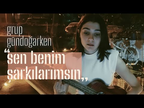 Berika - Sen Benim Şarkılarımsın (Gündoğarken Cover)