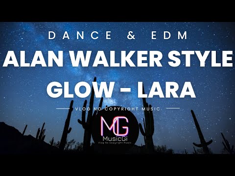🎼🎶Alan Walker Style | Glow - Lara (feat. D.E.P.) [Goetter Remix]🎵
