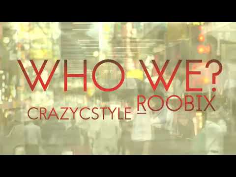 Who We? - CrazyCstyle feat RoobIX