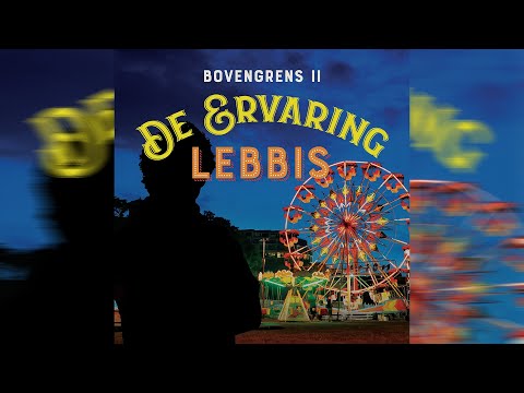 , title : 'Lebbis - De  Ervaring:  Bovengrens II'