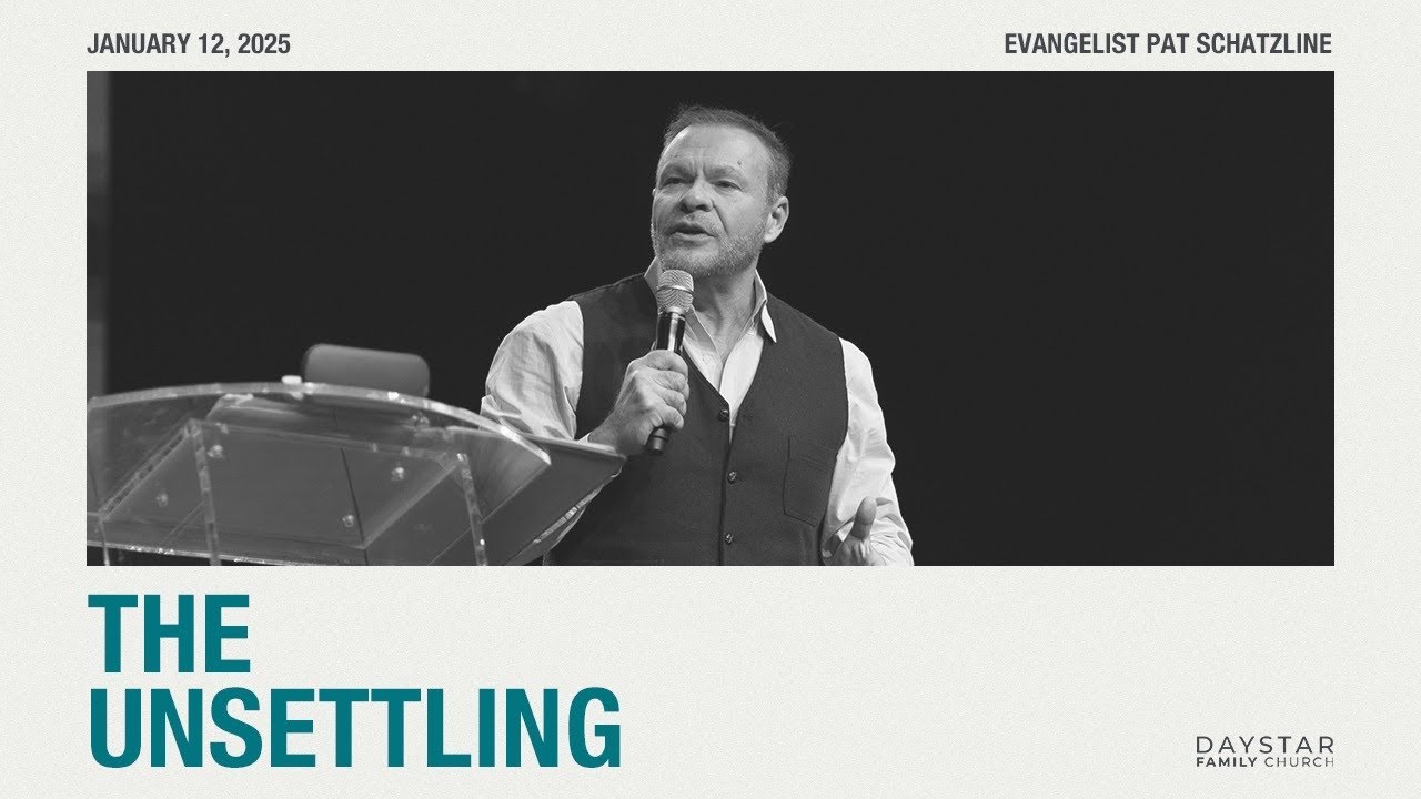 The Unsettling | Evangelist Pat Schatzline Jr. | January 12, 2025