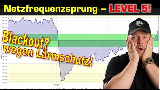Netzfrequenzsprung LEVEL 5! -3.200 MW -Blackout wegen Bürokratie?