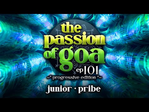 The Passion Of Goa ep. 101 (Progressive Edition) w/ Junior, Pribe