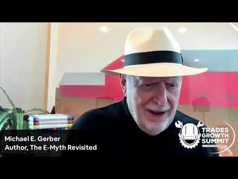 Michael E . Gerber - The E-Myth Revisited - Keynote Speaker at the Trades Growth Summit