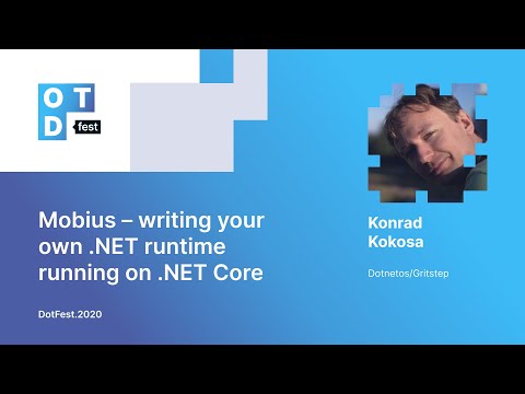 Konrad Kokosa. Mobius — writing your own .NET runtime running on .NET Core