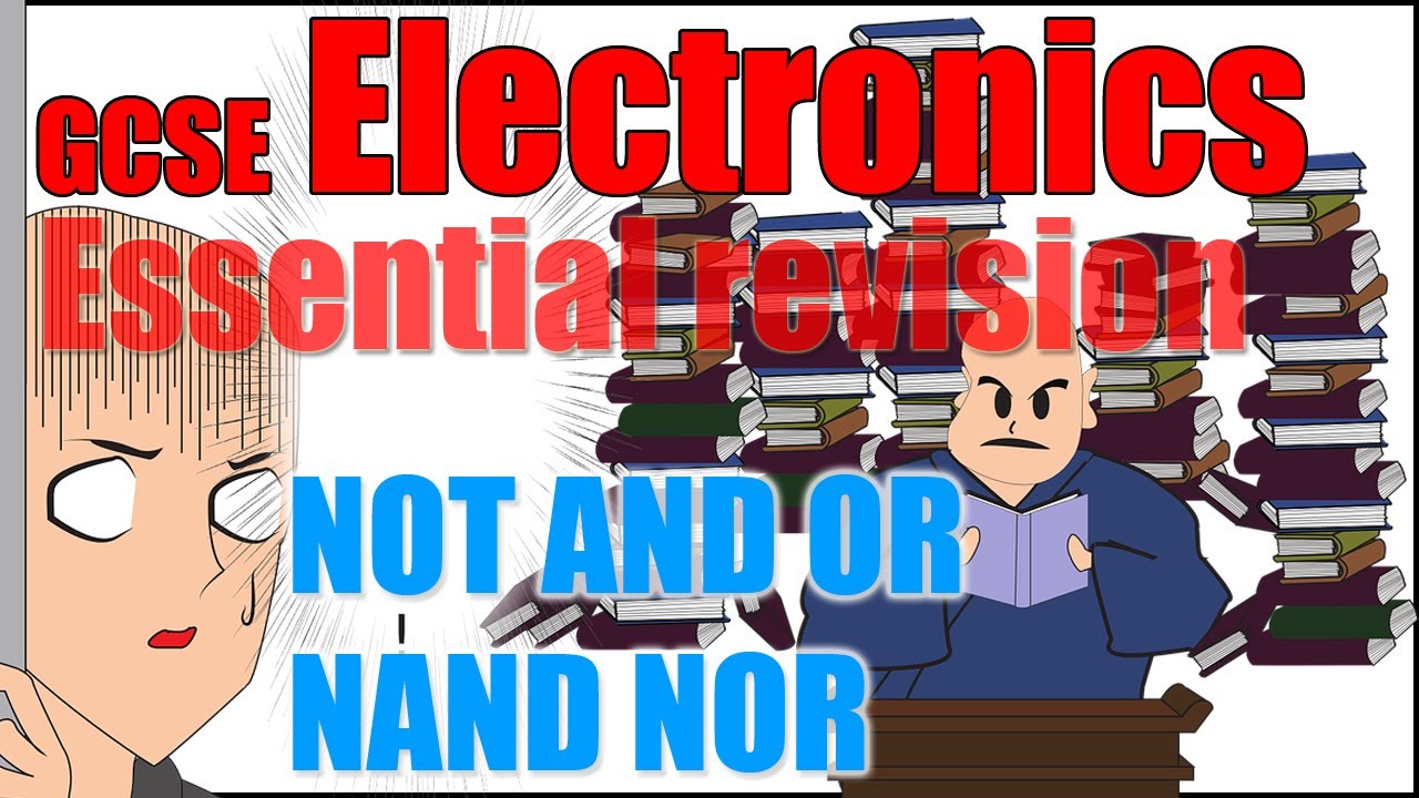 GCSE Electronics revision: logic gate symbols and truth tables (NOT AND OR NAND NOR)