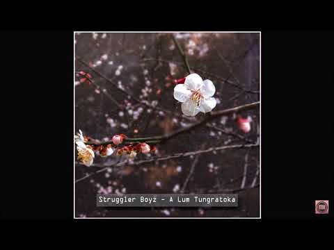 Struggler Boyz - A Lum Tungratoka ( Audio )
