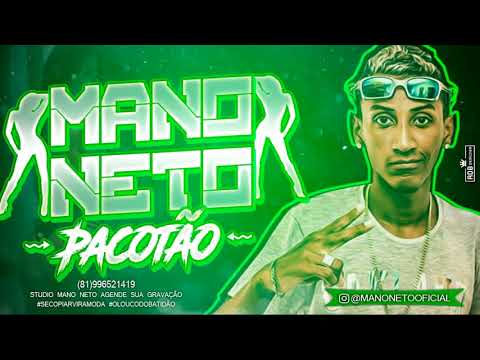 MANO NETO - PACOTÃO - MÚSICA 2017