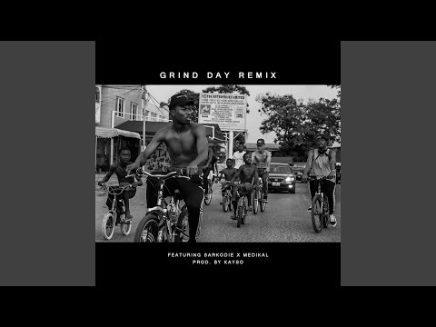 Grind Day (Remix) (feat. Sarkodie & Medikal)