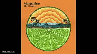 Download lagu The Elovaters - Margaritas (feat. Orange Grove) [Release 2021] mp3