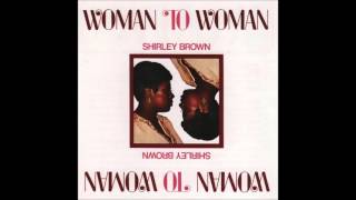 Shirley Brown - Woman To Woman