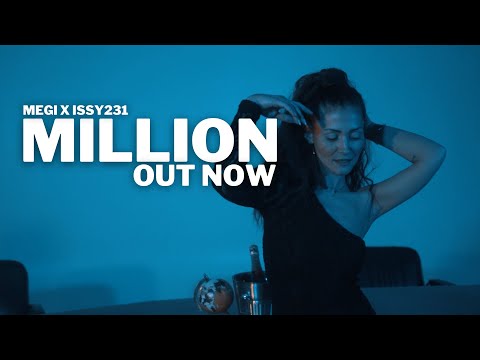 MEGI X ISSY231 - MILLION (OFFICIAL VIDEO)