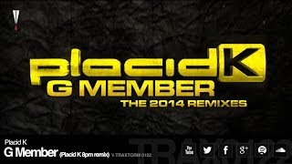 Placid K - G Member (Placid K 8pm remix) (Traxtorm 0122)