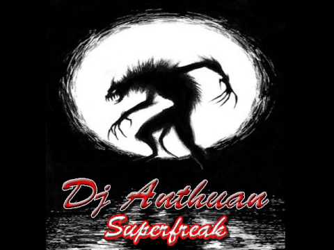 dj Anthuan Superfreak remix 2009