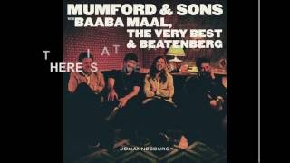 Mumford and Sons, Baaba Maal: There Will Be Time (Lyrics)