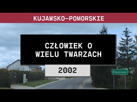 Kujawsko-pomorskie: Człowiek o wielu twarzach (2002) | Karolina K. Trzebień, Kasia Z. Brąchnówko