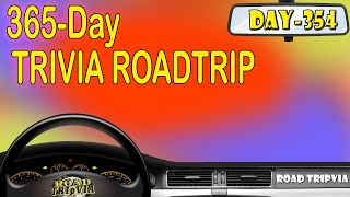 DAY 354 / 365 Day Trivia Road Trip - 21 Random Knowledge Questions ( ROAD TRIpVIA- Episode 1374 )