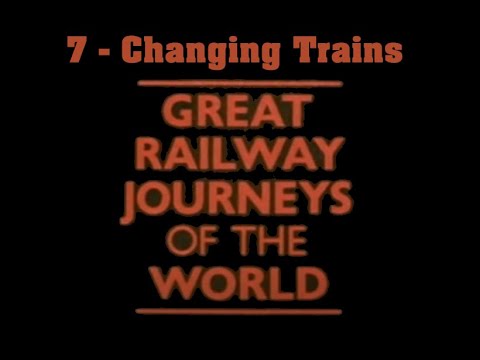 Great Railway Journeys of the World (1980) - 7 - Changing Trains (EUROPE)