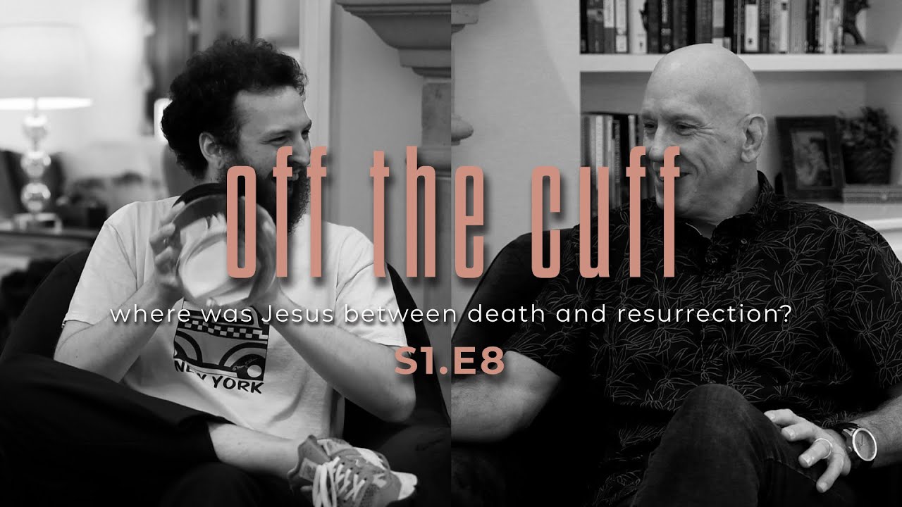 Where Was Jesus Between His Death and Resurrection? - S1 E8