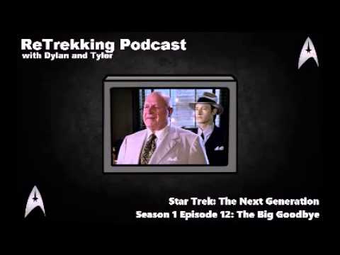 ReTrekking Podcast - TNG S1E12 - The Big Goodbye