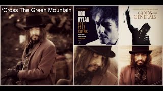 Cross the Green Mountain Bob Dylan