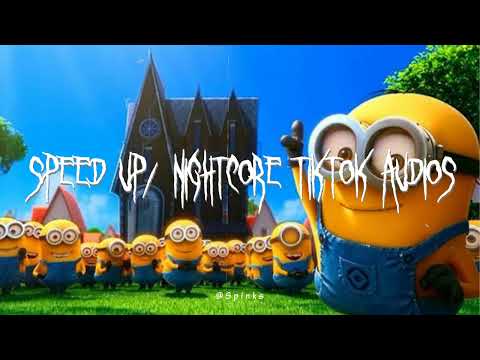 Speed up/nightcore tiktok audios part 283♡