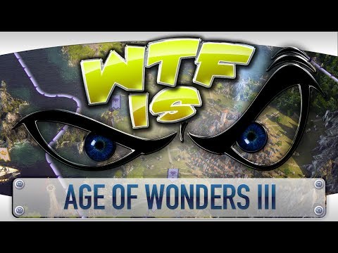 ► WTF Is... - Age of Wonders III ? video thumbnail