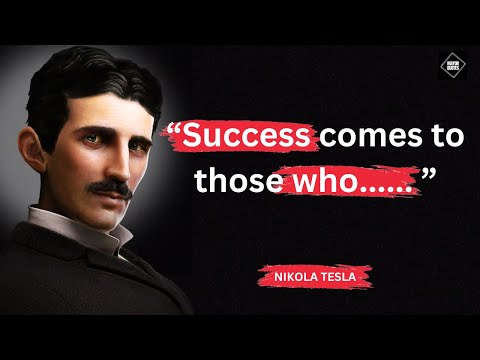 Quotes by Nikola Tesla | "Success comes to those who........"