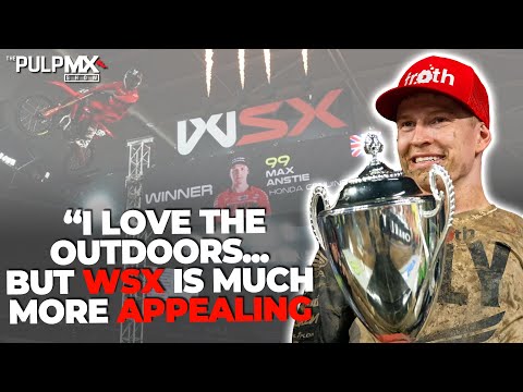 Max Anstie explains the appeal of World Supercross and why he's choosing WSX over the MX Nationals.