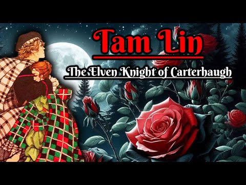 Tam Lin: The Elven Knight of Carterhaugh (Scottish Folklore)