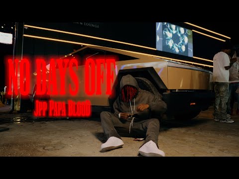 JPP Papa Blood - No Days Off (Official Video)