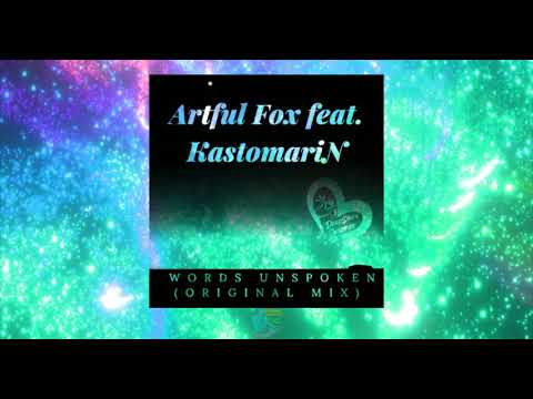 Words Unspoken (Original Mix) By Artful Fox Feat. KastomariN - DeepShine Records