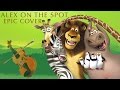 Madagascar Alex On The Spot Epic Pop Orchestral Cover