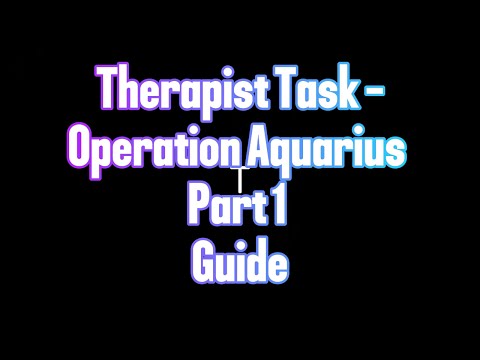 Escape From Tarkov  1.0 - Operation Aquarius Part 1 - Therapist Task Guide. (NO COMMENTARY)