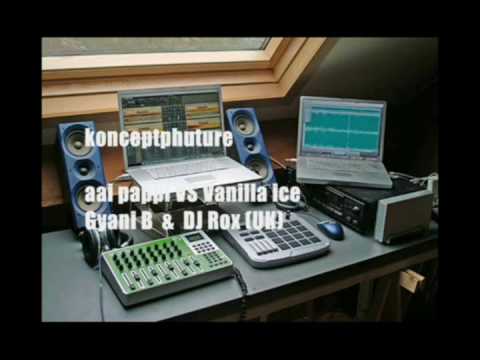 aai pappi VS Vanilla Ice (Desi FusionRemix)-KONCEPTPHUTURE presents Gyani B & Dj Rox(UK)