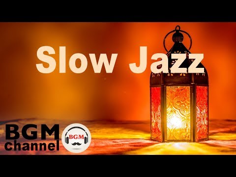 Slow Jazz - Smooth Evening Jazz Ballads | Relaxing Background Music