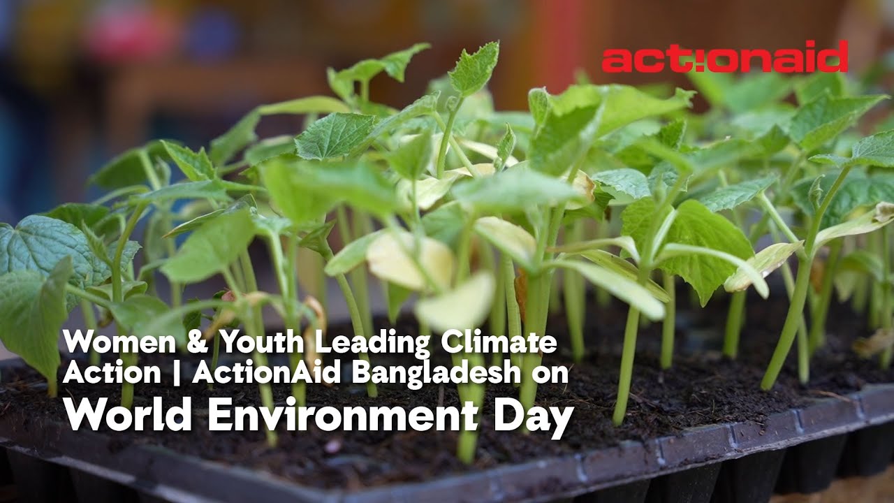 Women & Youth Leading Climate Action | ActionAid Bangladesh on World Environment Day