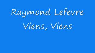 Raymond Lefevre - Viens, Viens