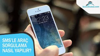 SMS’le Araç Sorgulama Nasıl Yapılır?