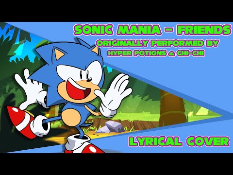 Sonic Mania - Friends (Lyrical Adaptation)【MALE COVER】