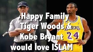 Tiger Woods, Kobe Bryant, and the Majority of Famous athletes and politicians should give ISLAM a try. ISLAM will not only...